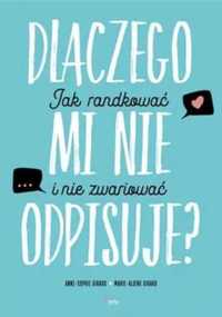 Dlaczego mi nie odpisuje? Jak randkować . - Anne-Sophie Girard, Marie