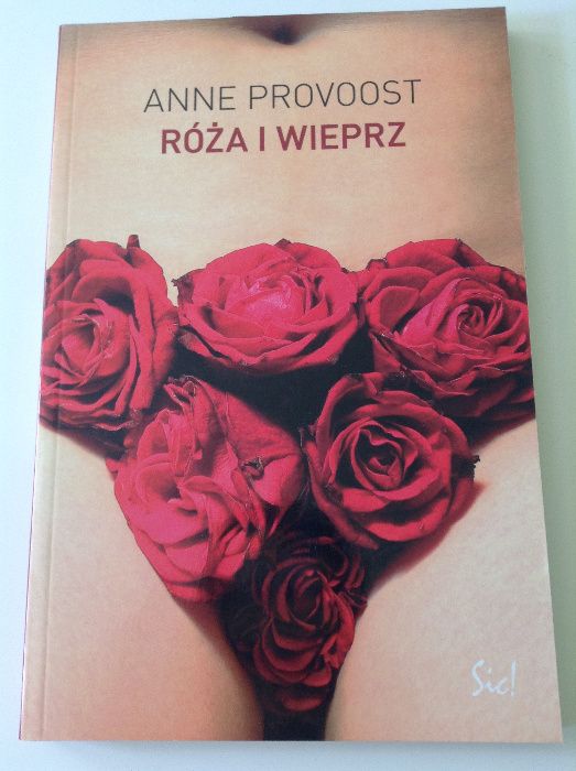 RÓŻA I WIEPRZ autorka ANNE PROVOOST dojrzewanie Piękna i Bestia NOWA