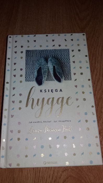 książka"Księga hygge" Jak zwolnić,kochać i żyć szczęśliwie Doceń dzień