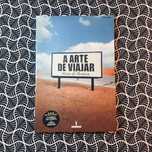 A Arte de Viajar - Alain de Botton