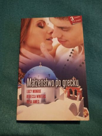 Małżeństwo po grecku- Lucy Monroe, Rebecca Winters, Julia James