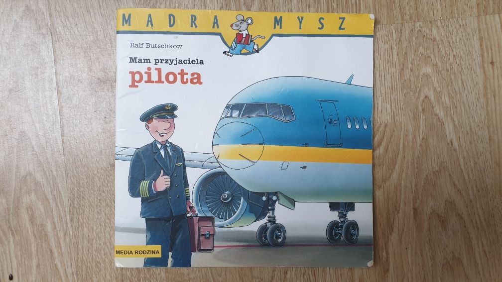 Mam przyjaciela PILOTA +gratis Mądra Mysz