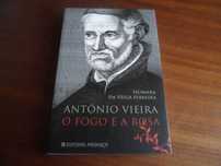 "António Vieira - O Fogo e a Rosa" de Seomara V.Ferreira - 1ª Ed 2002