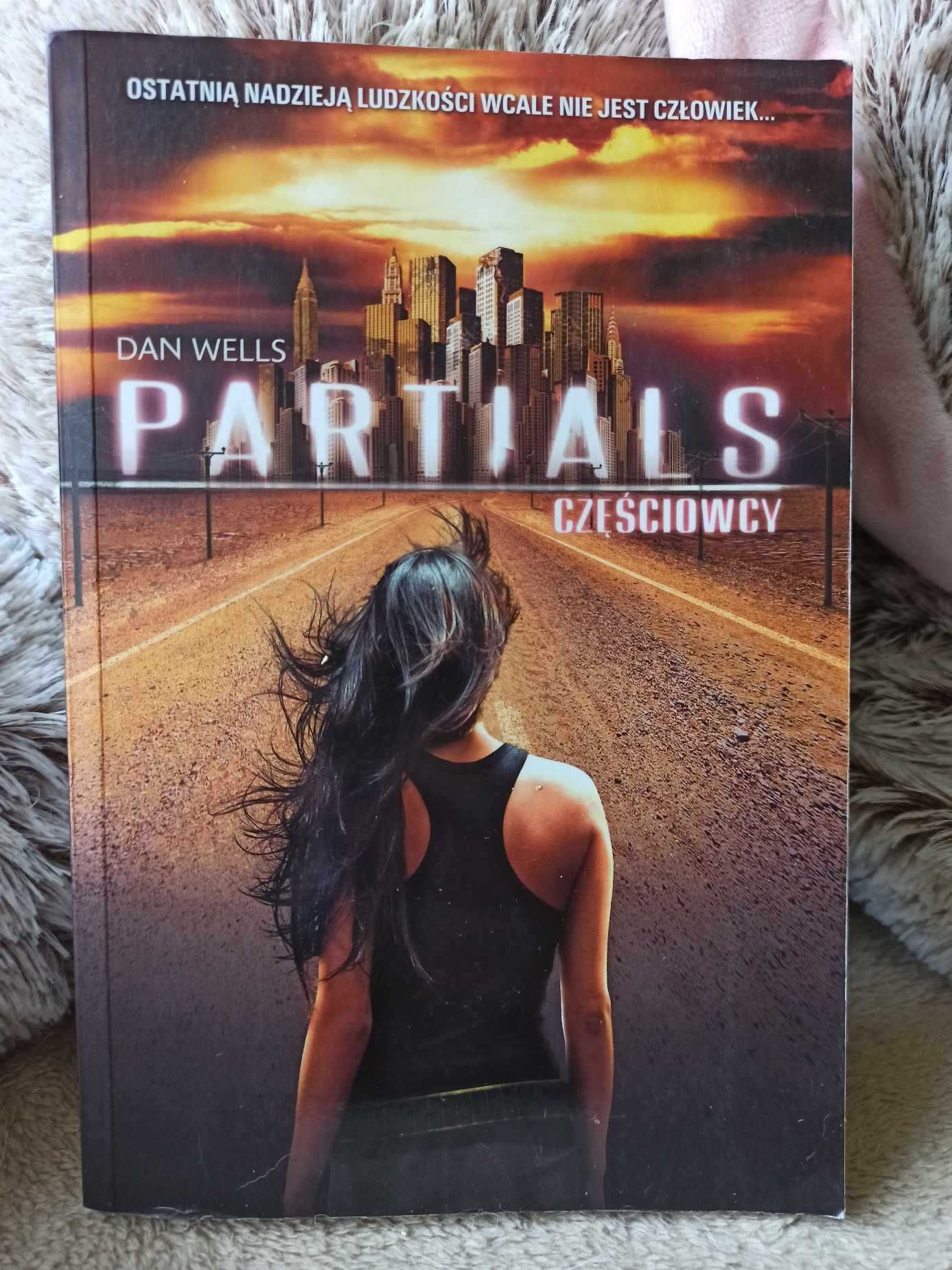 "Partials. Częściowcy" - Dan Wells