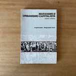 Marxismo e urbanismo Capitalista. Textos críticos