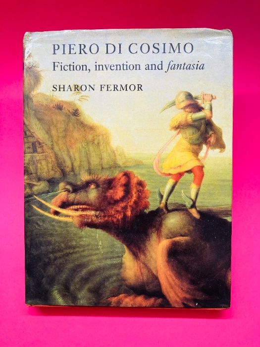 Piero di Cosimo: Fiction, Invention and Fantasia - Sharon Fermor