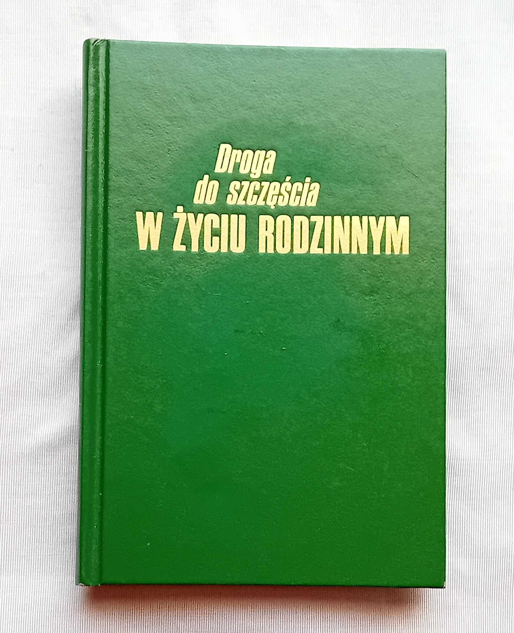 Droga do szczęścia w życiu rodzinnym. Watchtower Bible Society, 1983r.
