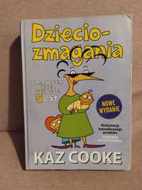 Dzieciozmagania - Z maluchem przez pierwsze 5 lat - Każ Cooke