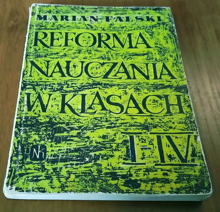 Reforma nauczania w klasach 1-4 I-IV garść uwag do dyskusji Falski