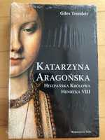 Katarzyna Aragońska - Hiszpańska Królowa Henryka VIII