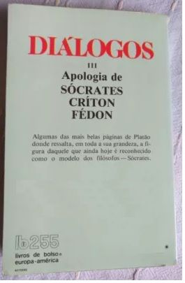 Platão - Diálogos III Apologia Socrates Críton Fédon