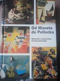 Od Maneta do Pollocka. Słownik malarstwa nowoczesnego.