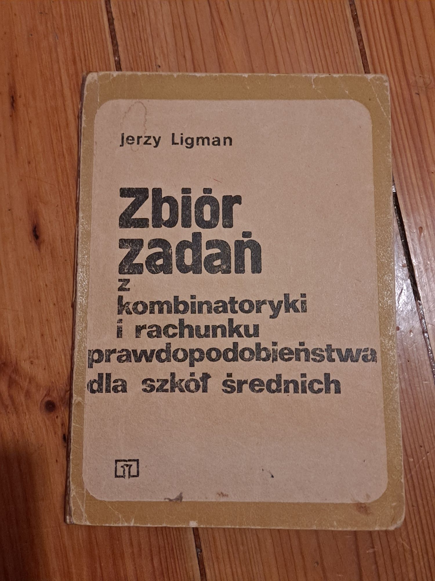 Zbiór zadań z kombinatoryki i rachunku prawdopodobieństwa - J. Ligman