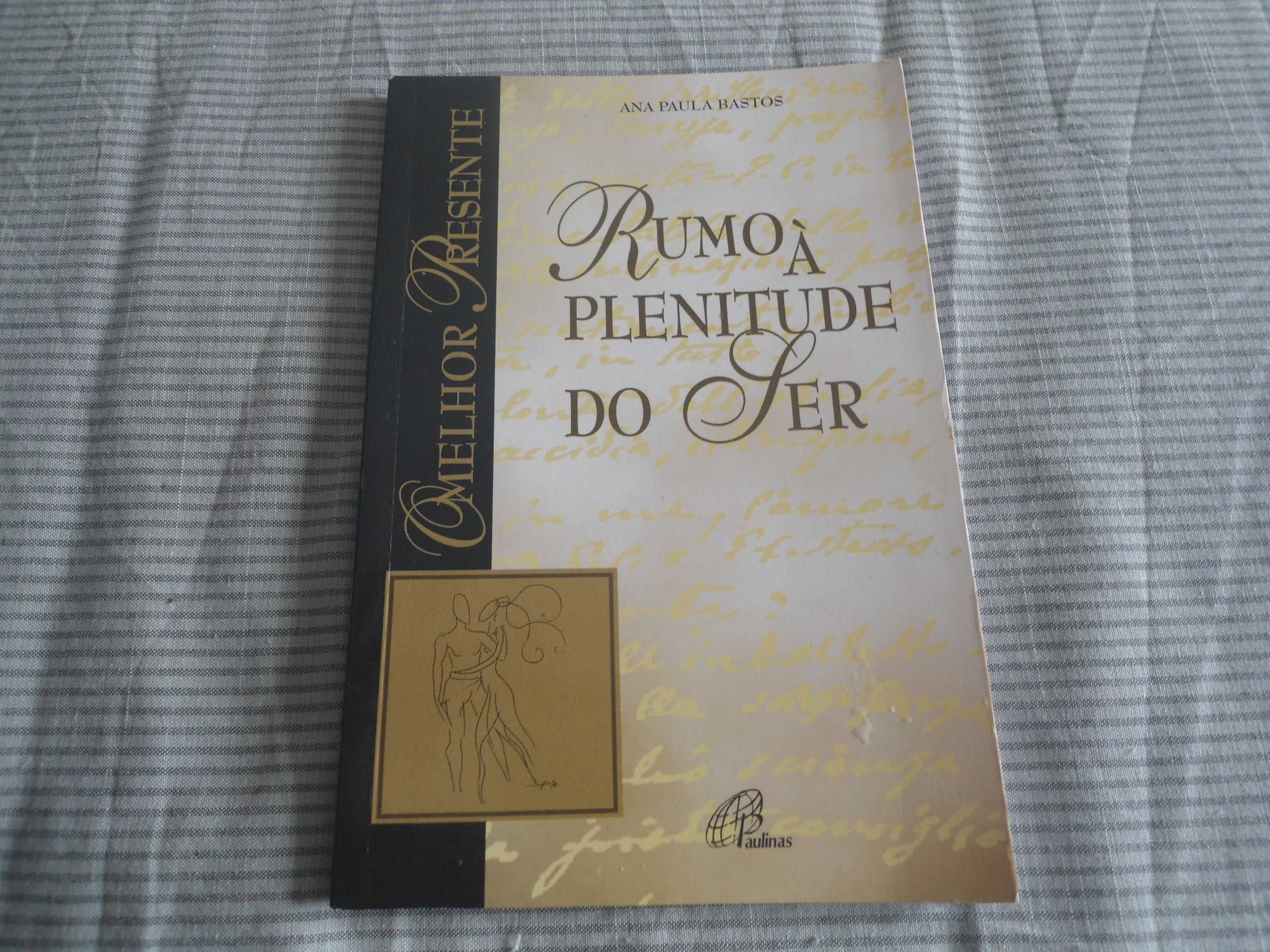 Rumo à plenitude do ser por Ana Paula Bastos