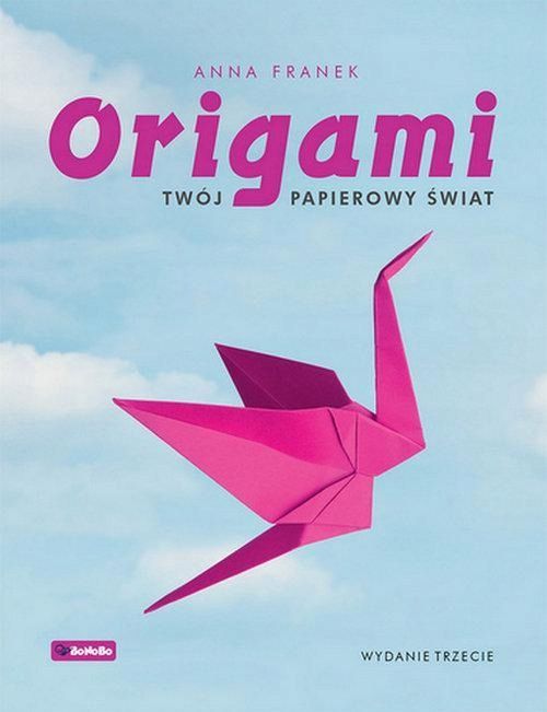 Origami Twój Papierowy Świat, Franek Anna 19516B03064Ks