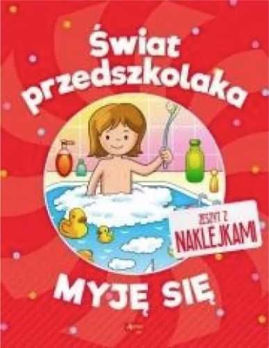 Świat przedszkolaka. Myję się - praca zbiorowa