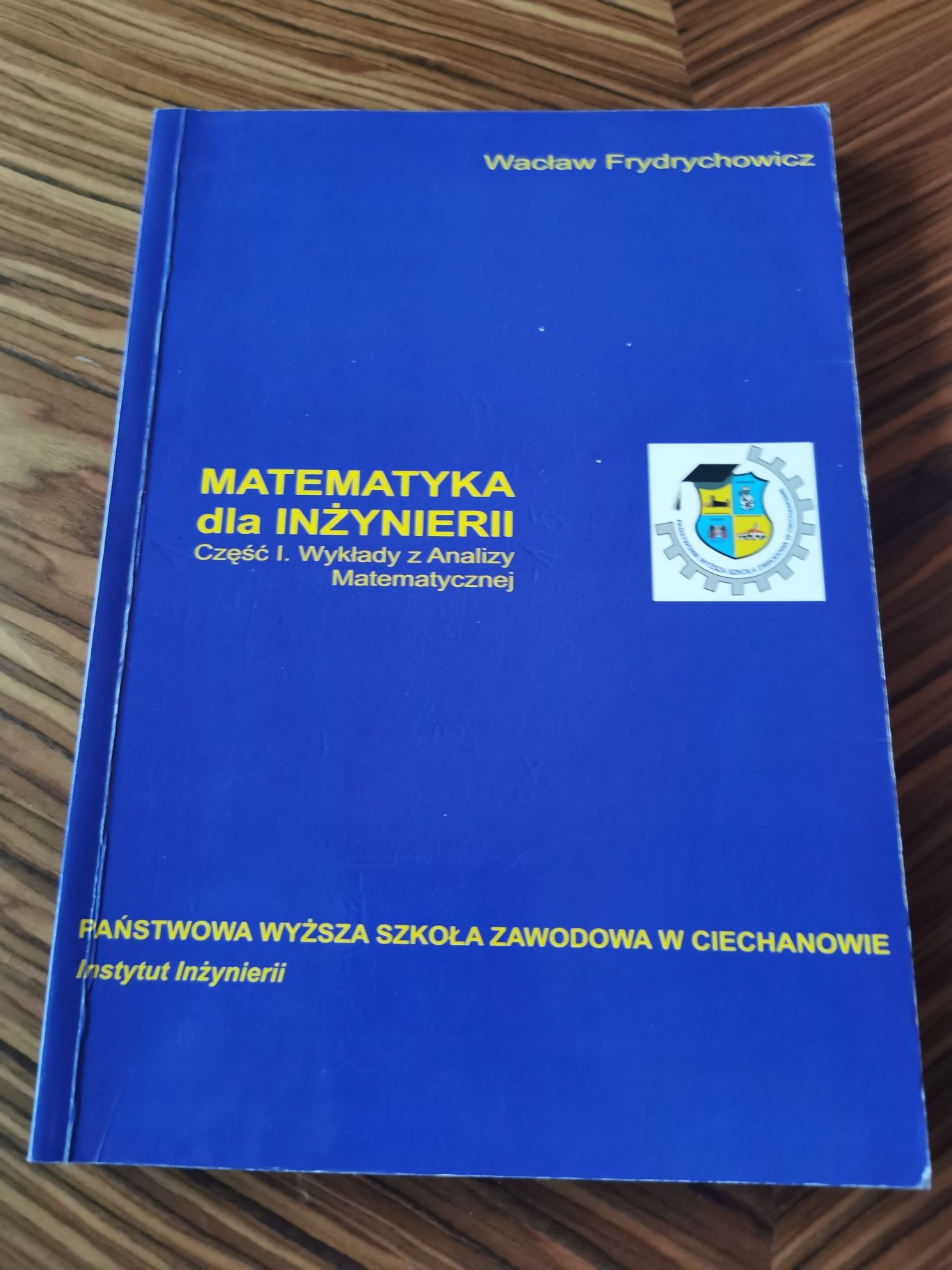 Matematyka dla Inżynierii cześć I. Wykłady z Analizy Matematycznej Wac