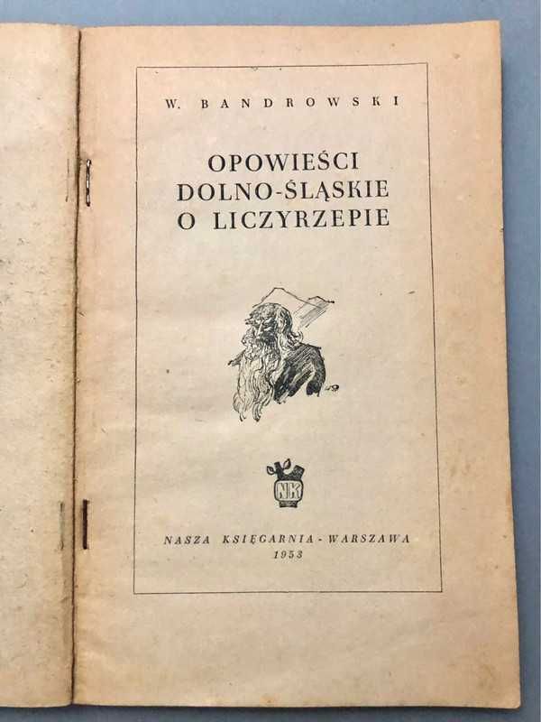 Opowieści Dolno-śląskie o Liczyrzepie - W. Bandrowski, 1953