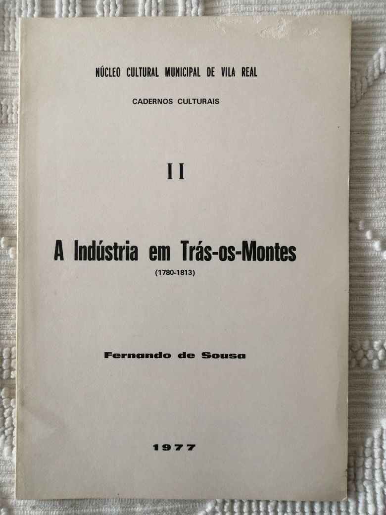 A Indústria em Trás-os-Montes, séc. XVIII/XIX- Fernando de Sousa