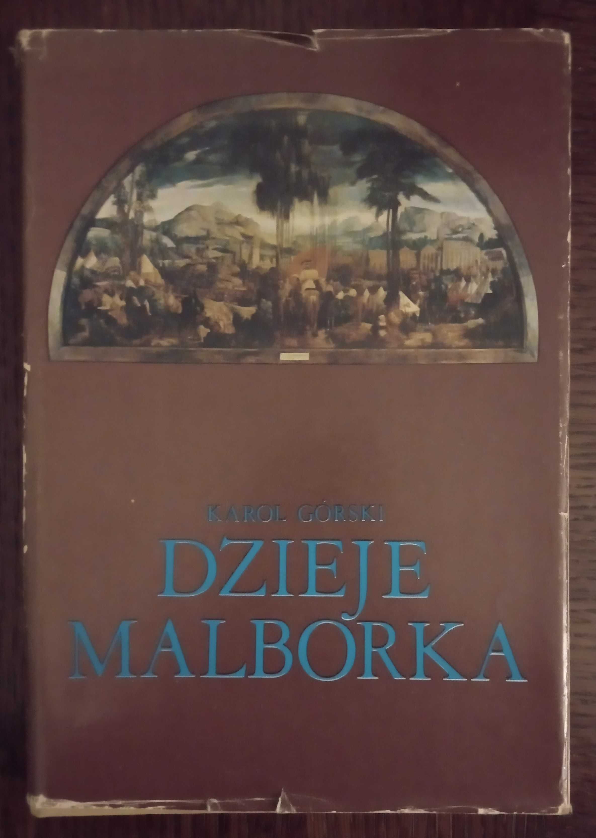 Dzieje Malborka - Karol Górski