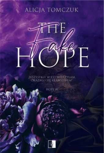 Hope T.1 The Fake Hope - Alicja Tomczuk