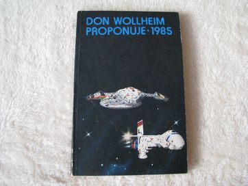 Don Wollheim proponuje 1985 Najlepsze opowiadania SF roku 1984