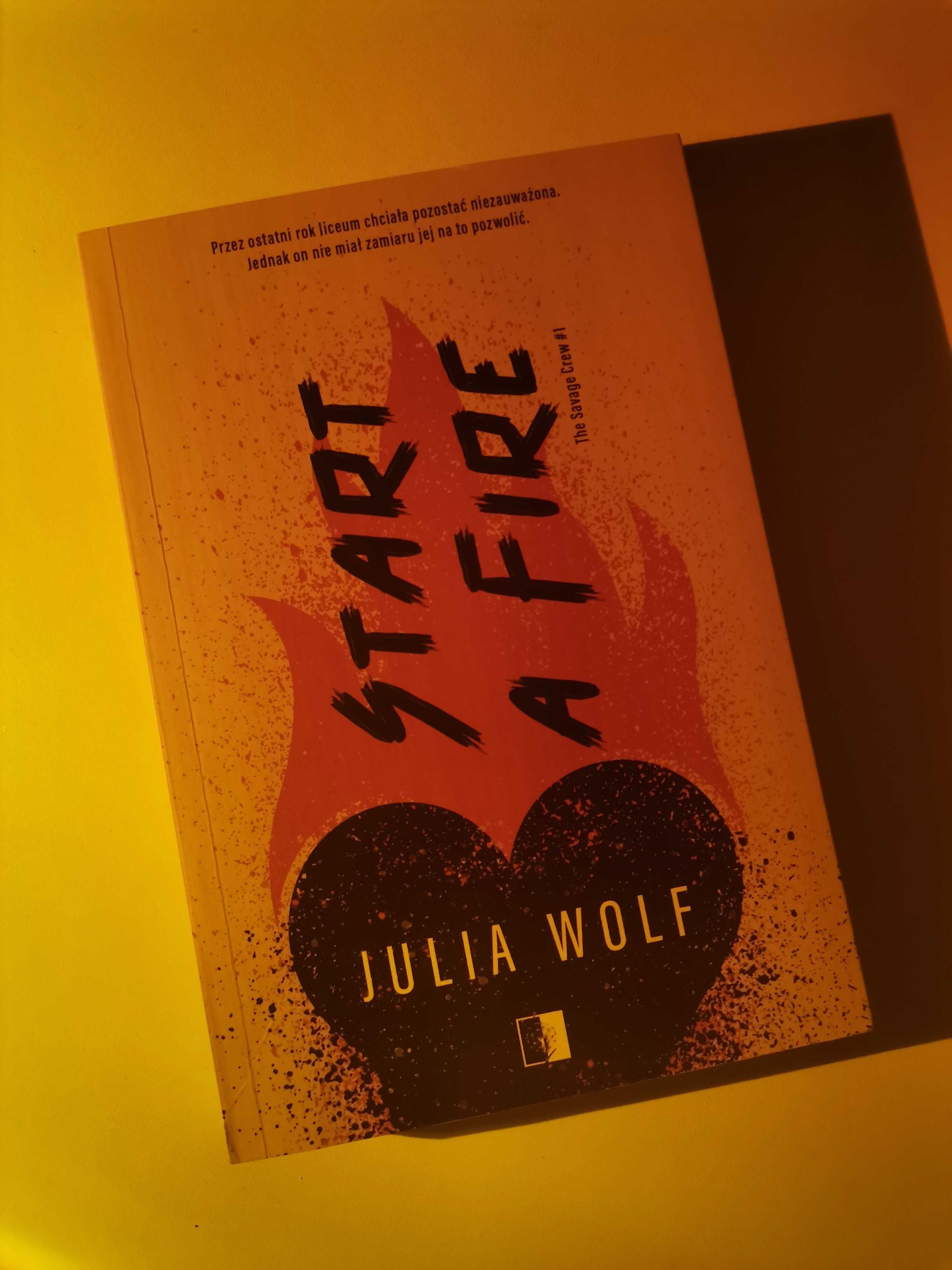 "Start a fire" The Savage Crew #1 Julia Wolf OKAZJA 10ZŁ