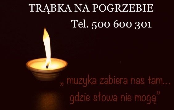 TRĄBKA NA POGRZEB, muzyka na żywo/oprawa uroczystości/Lublin i okolice