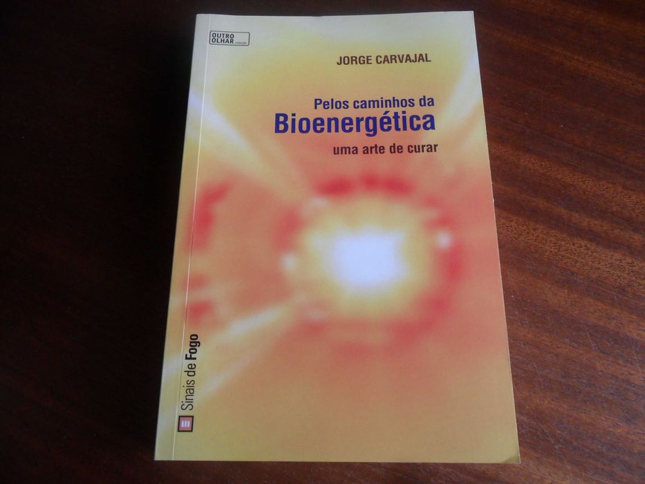 "Pelos Caminhos da Bioenergética"  de Jorge Carvajal - 1ª Edição 2008