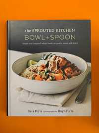 The Sprouted Kitchen: Bowl + Spoon - Sara Forte