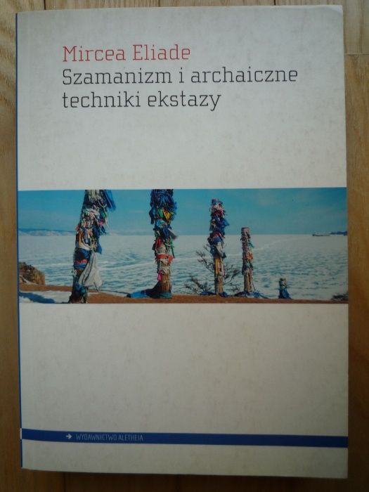 Mircea Eliade - Szamanizm i archaiczne techniki ekstazy