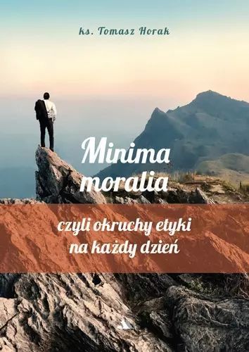 Minima Moralia Ks. Tomasz Horak