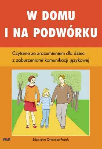 W domu i na podwórku. Czytanie ze zrozumieniem... - Zdzisława Orłowsk