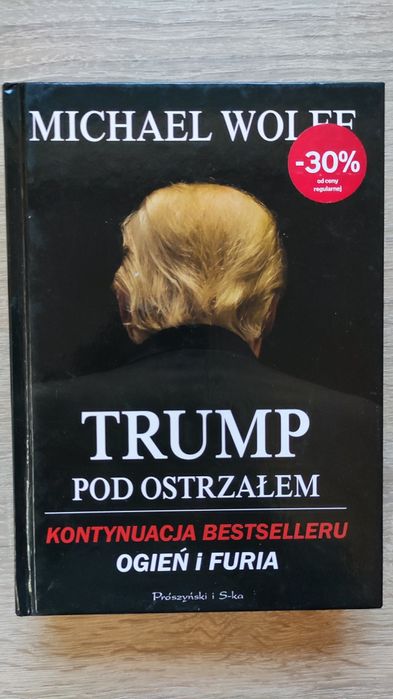 Trump pod ostrzałem Michael Wolff ogień i furia