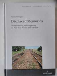 Displaced Memories... Anna Wylegała