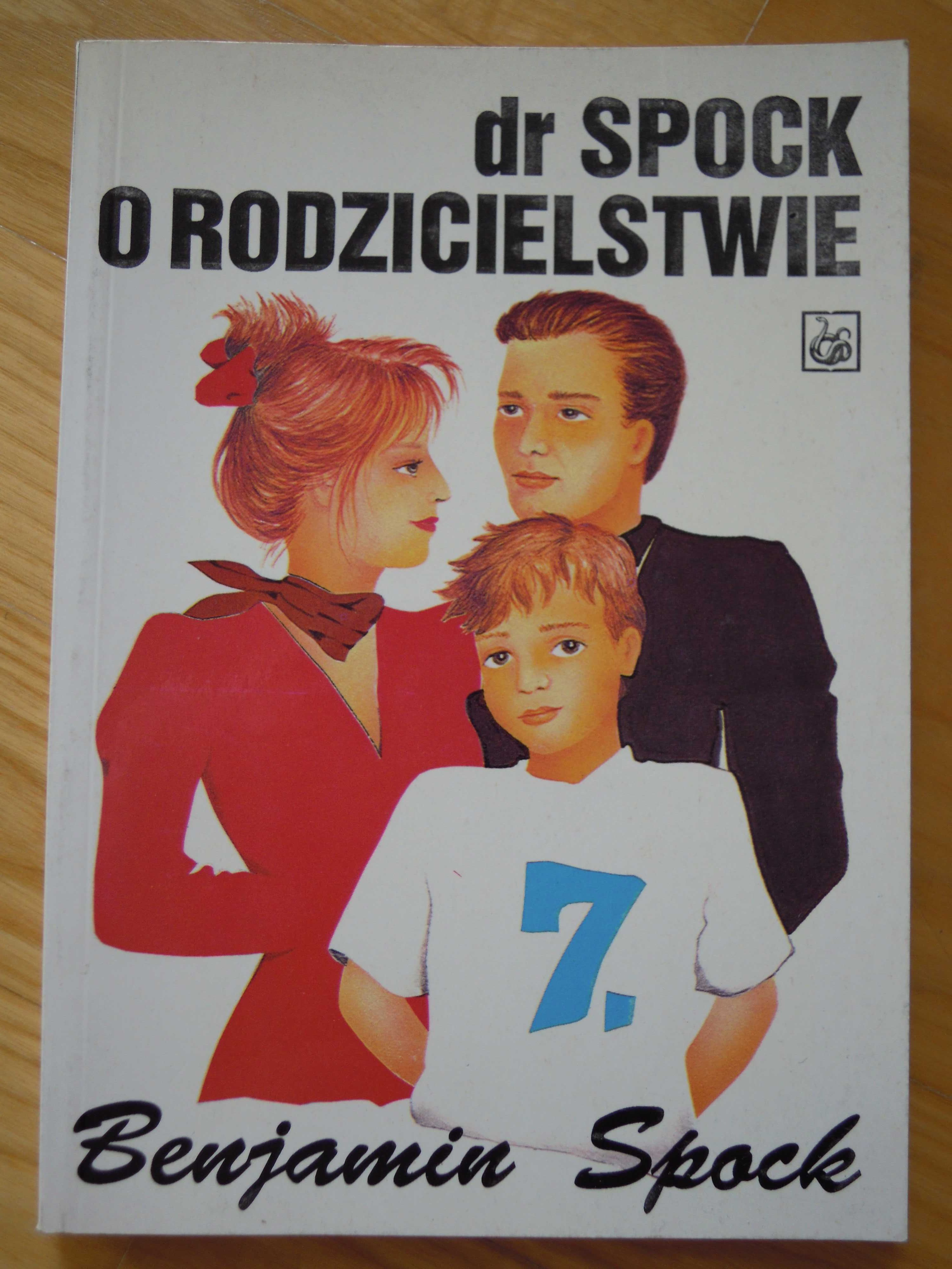 "Dr Spock o rodzicielstwie" Benjamin SPock