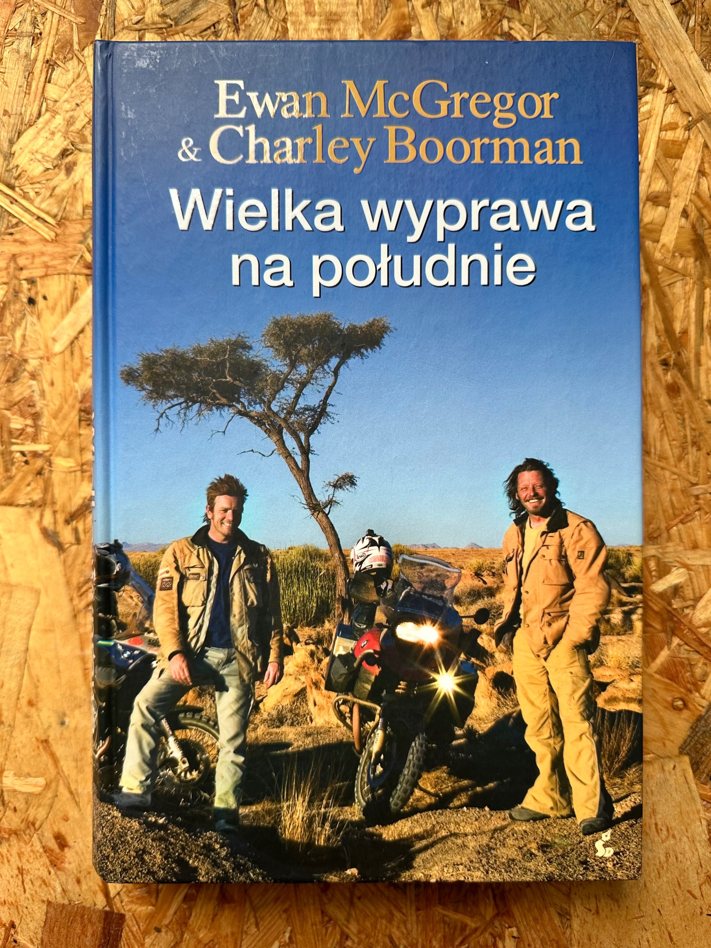 Książka Wielka wyprawa na południe McGregor Ewan Charley Boorman