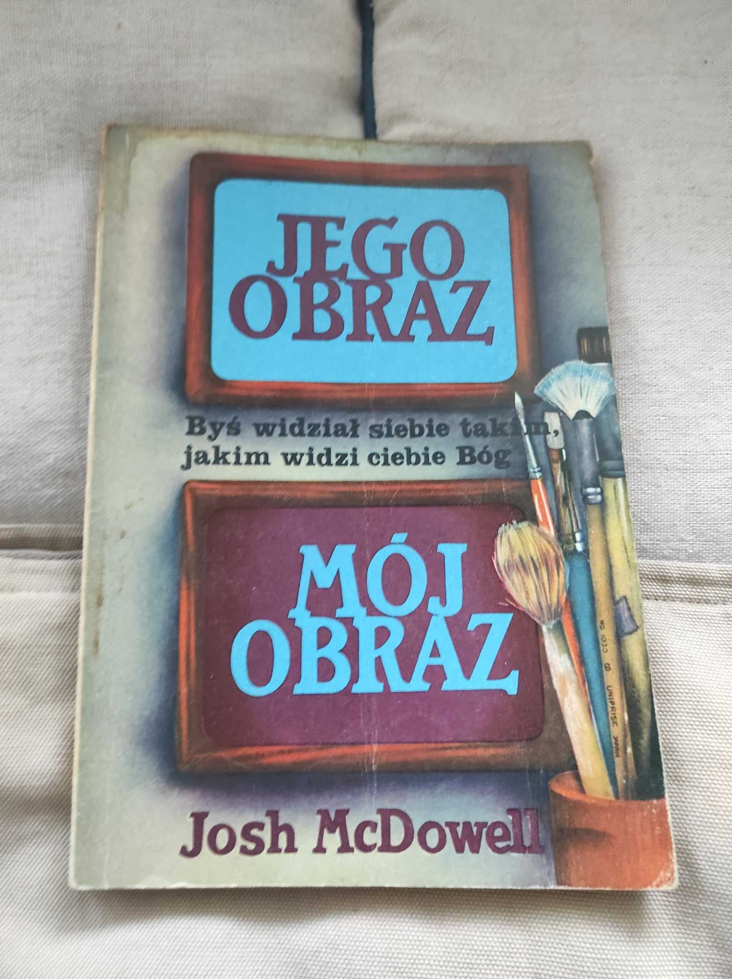 Jego obraz Mój obraz Josh McDowell byś widział siebie takim jak widzi