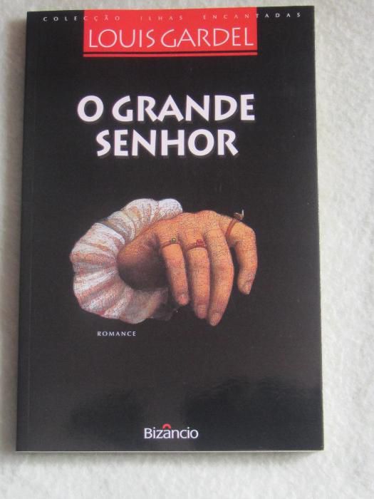 Saga " A Aurora dos bem-amados” e " O grande senhor”, de Louis Gardel