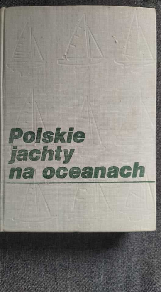 Polskie jachty na oceanach Aleksander Kaszowski i Zbigniew Urbanyi