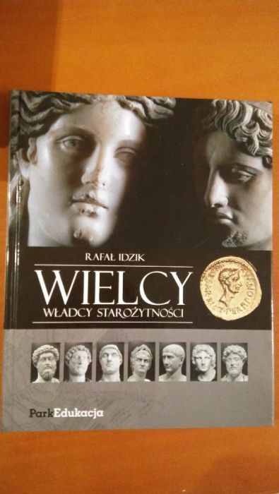 Wielcy władcy starożytności (Rafał Idzik)