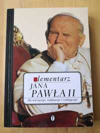 Elementarz Jana Pawła II dla wierzącego wątpiącego i szukającego