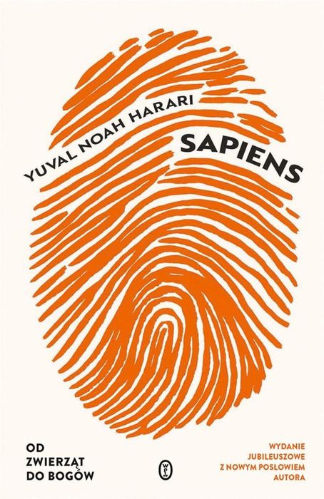 Sapiens. Od zwierząt do bogów w.jubileuszowe Literackie Yuval Noah