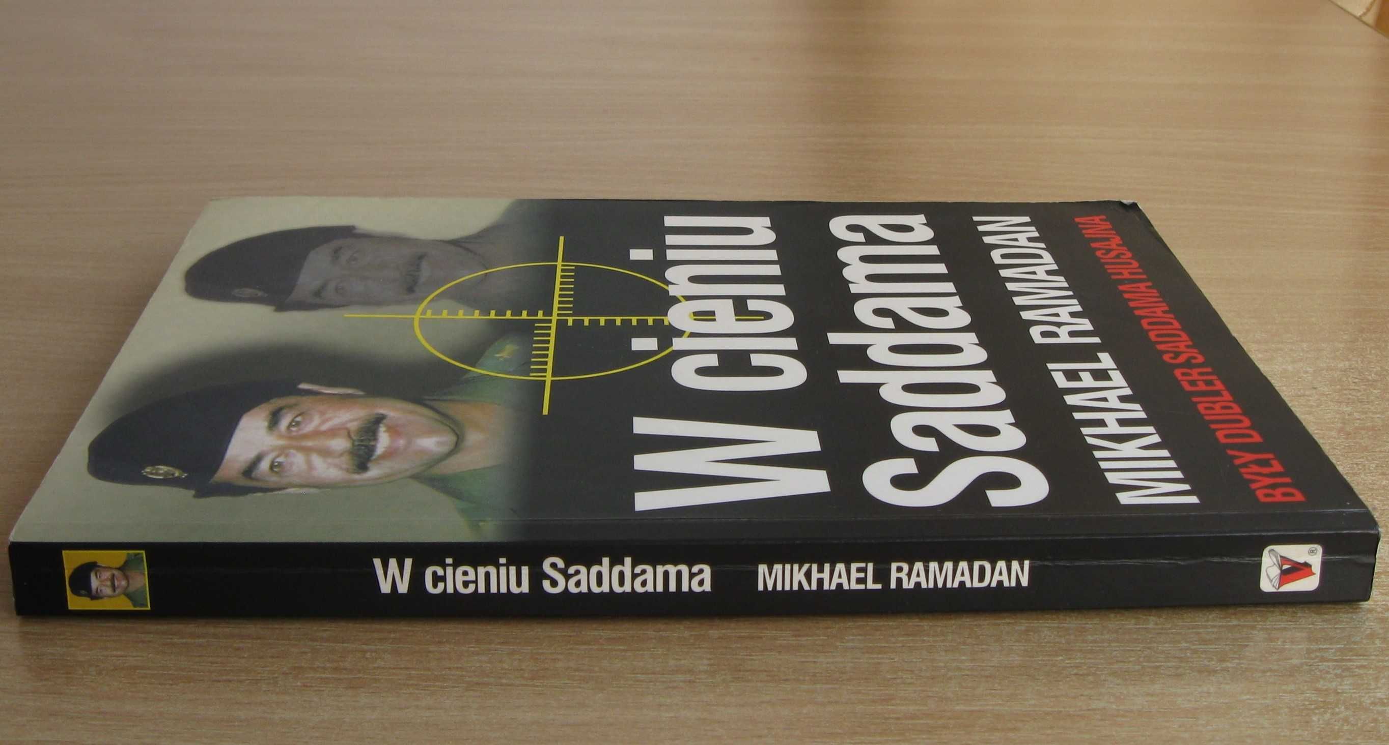 Saddam Husajn Byłem synem Saddama L Jahia + W cieniu Saddama M Ramadan