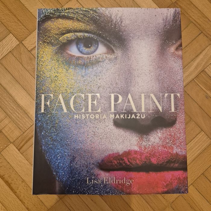 Lisa Eldridge - Face Paint. Historia makijażu