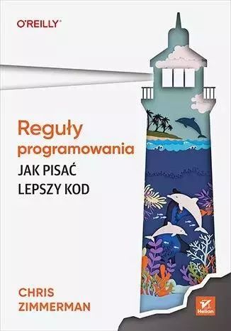 Reguły programowania. Jak pisać lepszy kod. Helion
