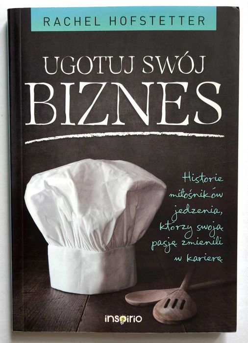Ugotuj swój biznes, Rachel Hofstetter, HIT! NOWA!