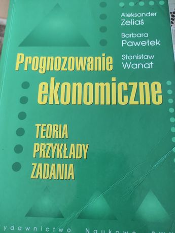 Prognozowanie ekonomiczne A. Zeliaś, B. Pawełek i S. Wanat