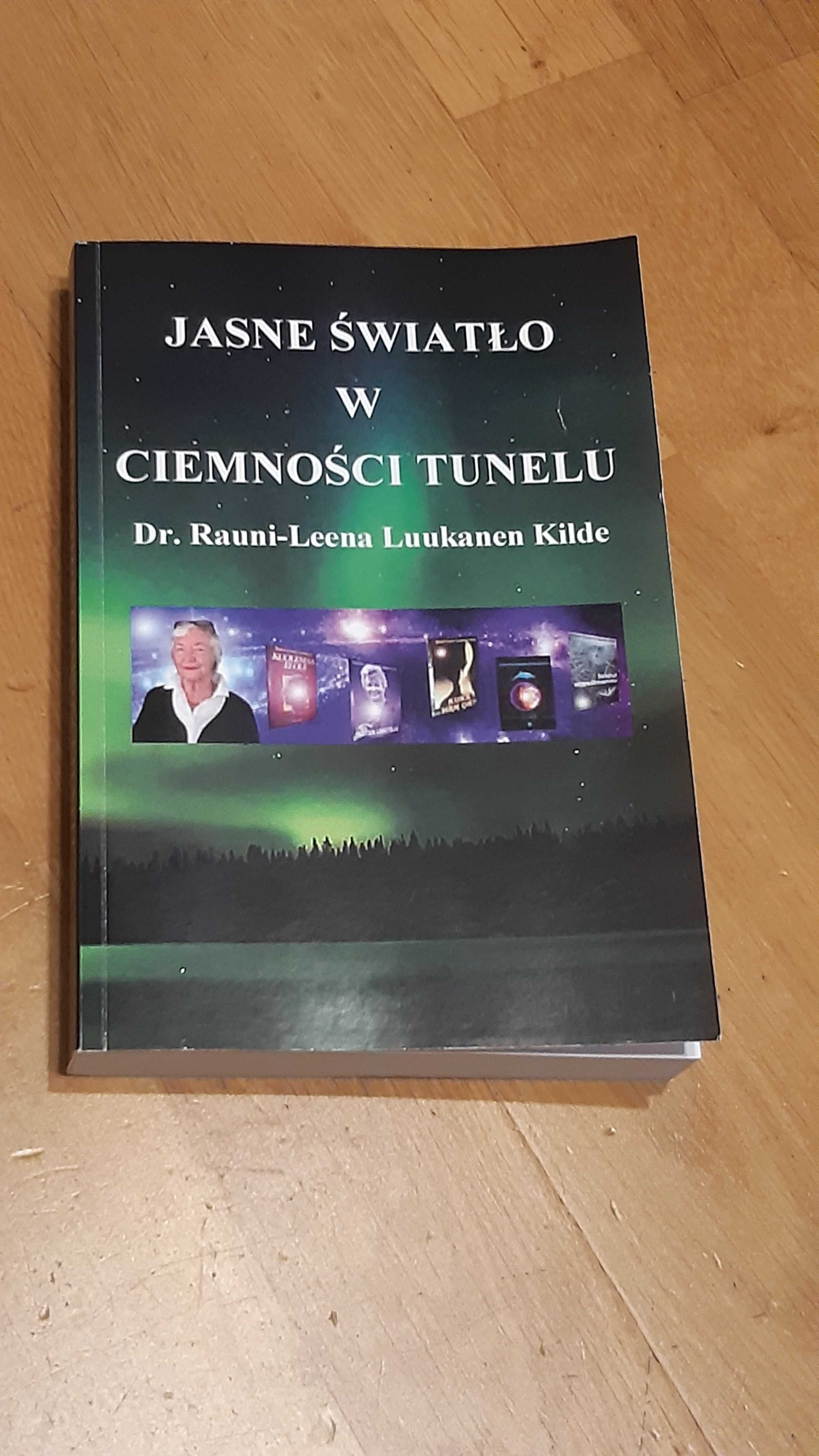 Jasne światło w ciemności tunelu - Rauni Kilde