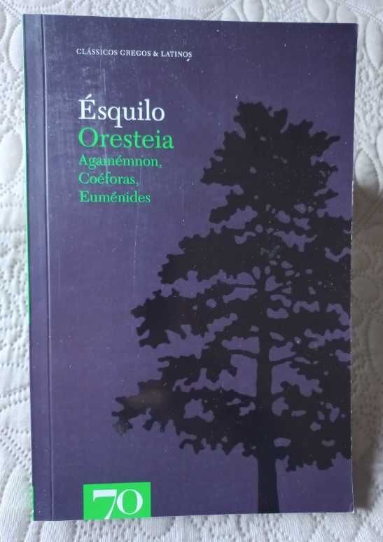 Oresteia; Agamémnon, Coéforas, Euménides - Ésquilo